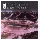 True Steppers - True Stepping