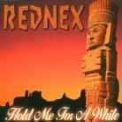 Rednex - Hold Me For A While