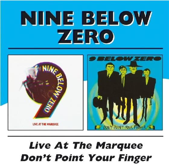 Nine Below Zero - Live At The Marquee