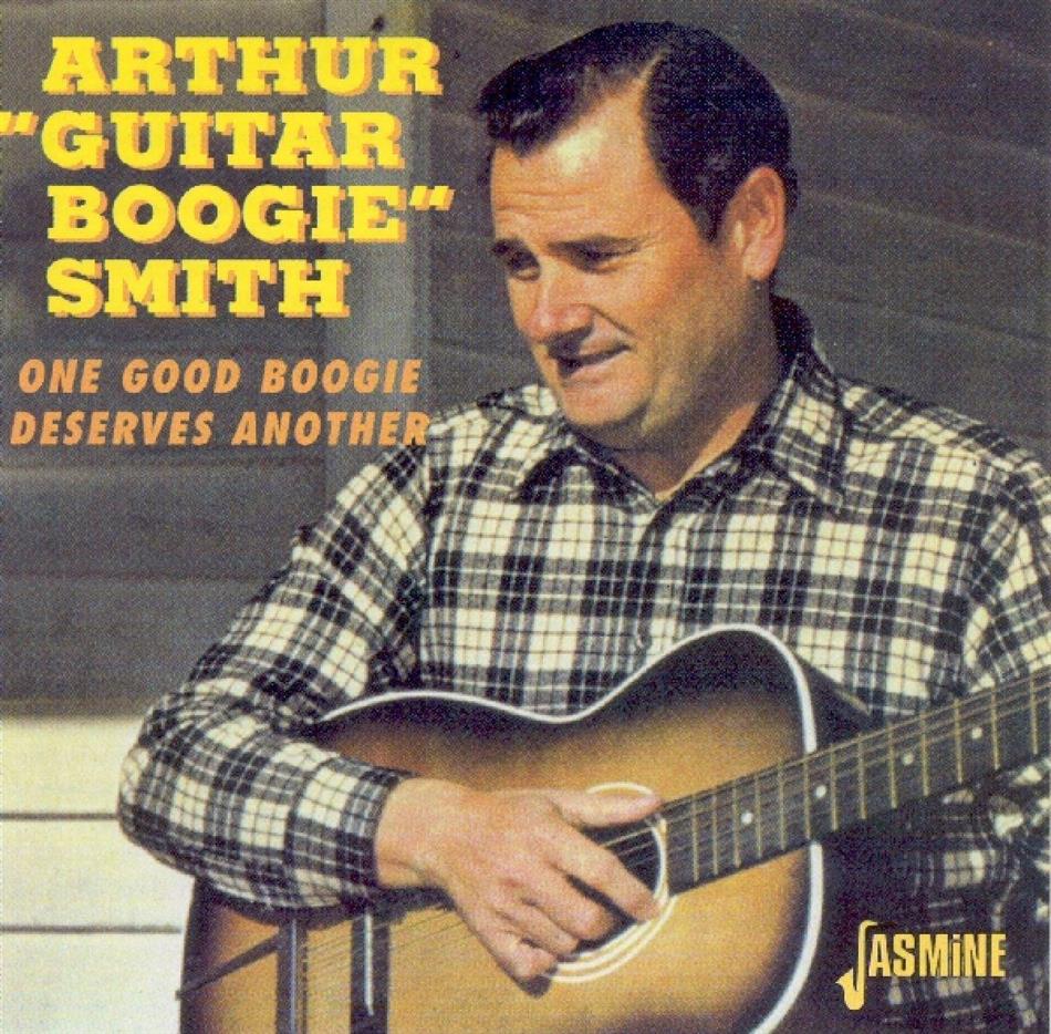 Arthur 'Guitar Boogie' Smith - One Good Boogie Deserves Another