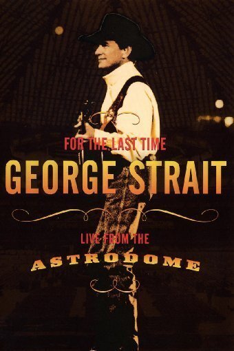 Strait George - For last the time: Live from the astrodome