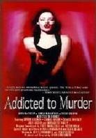 Addicted to murder