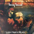 Big Bud - Late Night Blues
