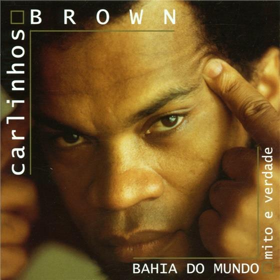 Carlinhos Brown - Bahia Do Mundo