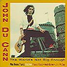 John Du Cann - World's Not Big Enoug