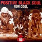 Positive Black Soul - Run Cool