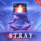 Stray - Dangerous Games