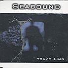 Seabound - Travelling
