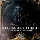 Black Hole - Living Mask