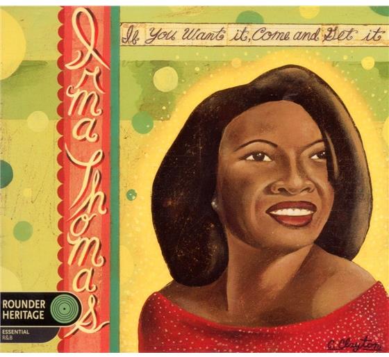 Irma Thomas - If You Want It, Come
