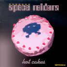 Space Raiders - Hot Cakes