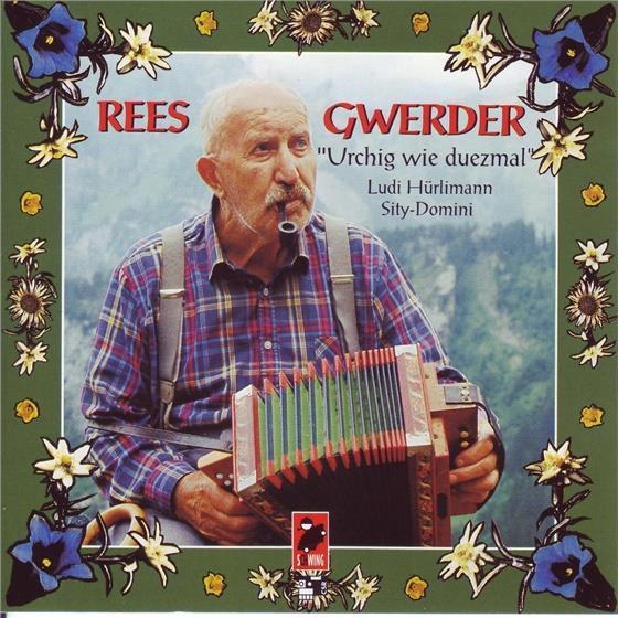 Rees Gwerder - Urchig Wie Duezmal