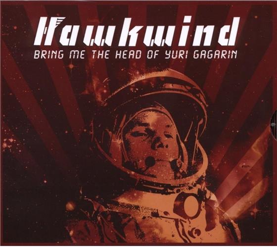 Hawkwind - Bring Me The Head Of Yuri Gagarin