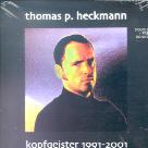 Thomas P. Heckmann - Kopfgeister 91-2001 3 CD