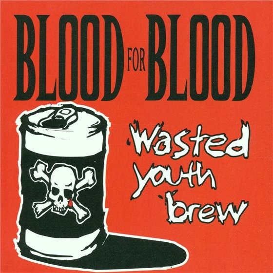 Blood For Blood - Wasted Youth Brew