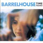 Barrelhouse - Time Frames