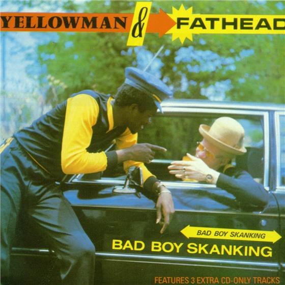 Yellowman & Fathead - Bad Boy Skanking