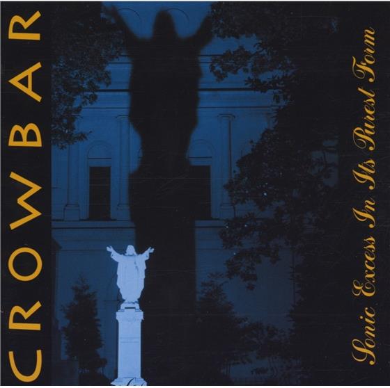 Crowbar - Sonic Excess In Its Purest Form