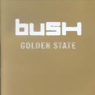 Bush - Golden State
