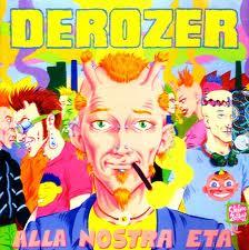 Derozer - Alla Nostra Eta'