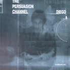 Diego - Persuation Channel