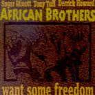 African Brothers - Want Some Freedom