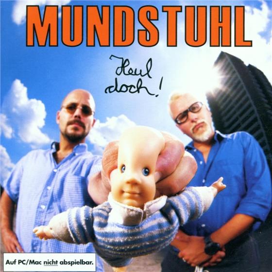 Mundstuhl - Heul Doch