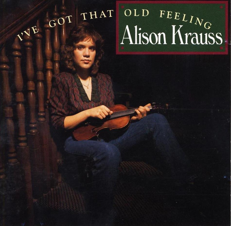 Alison Krauss - I've Got That Old Feeling