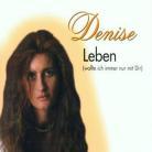 Denise - Leben Wollte Ich Immer Nur