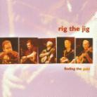 Rig The Jig - Finding The Gold