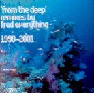 Fred Everything - From The Deep - Remixes 1998-2001