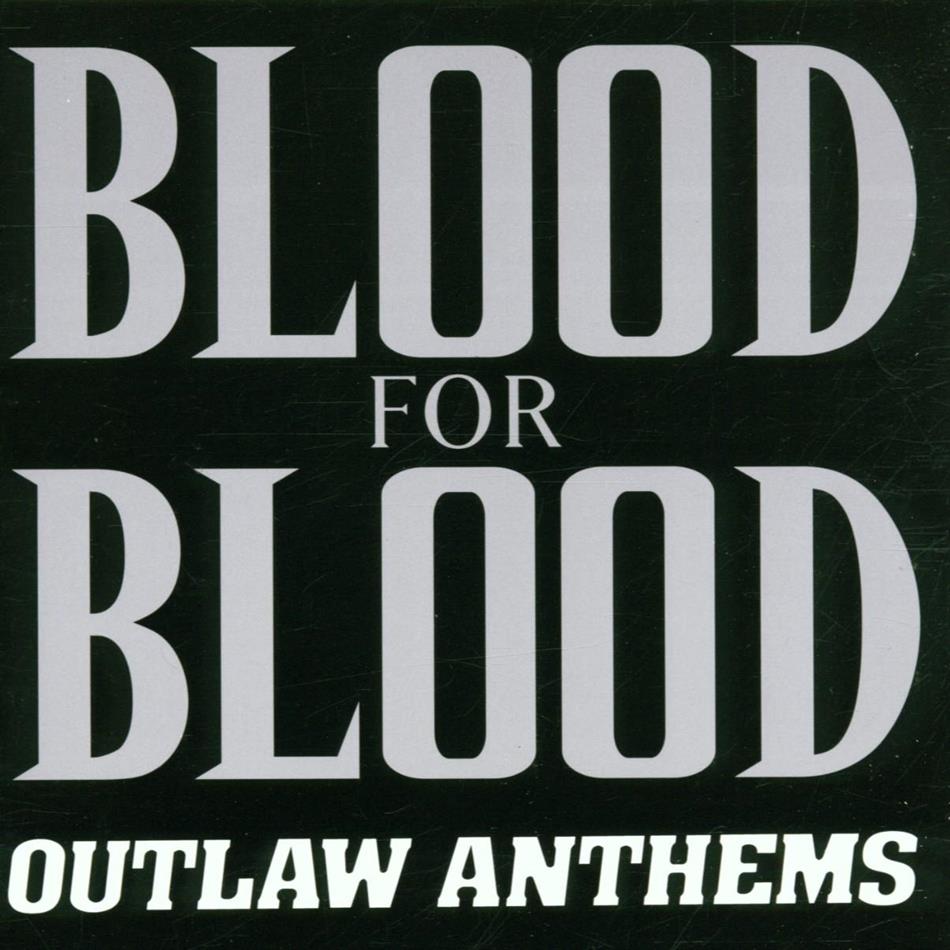 Blood For Blood - Outlaw Anthems