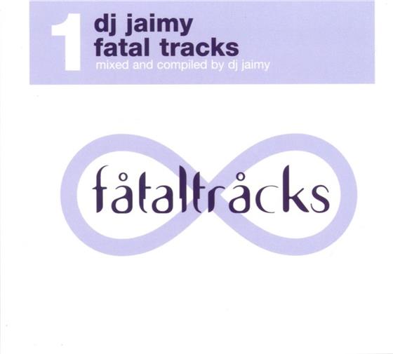 DJ Jaimy - Fatal Tracks 1