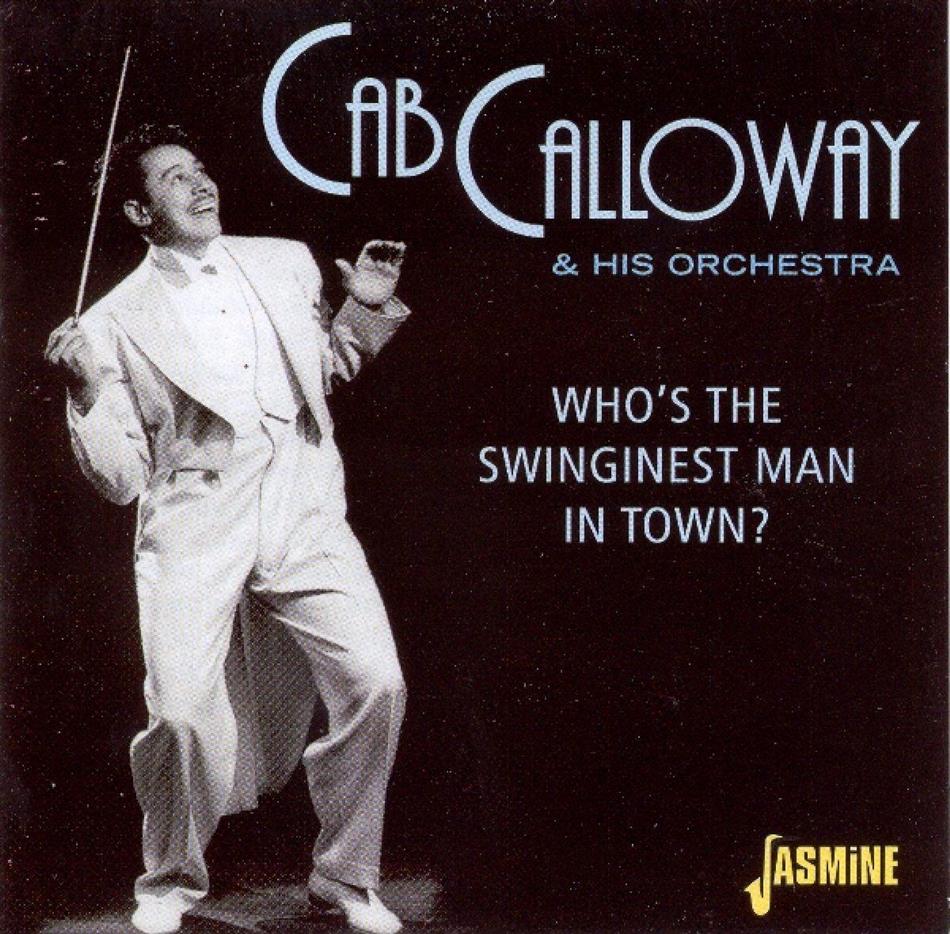 Cab Calloway - Who's The Swingnest Man In Town?