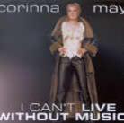 Corinna May - I Can't Live Without Music