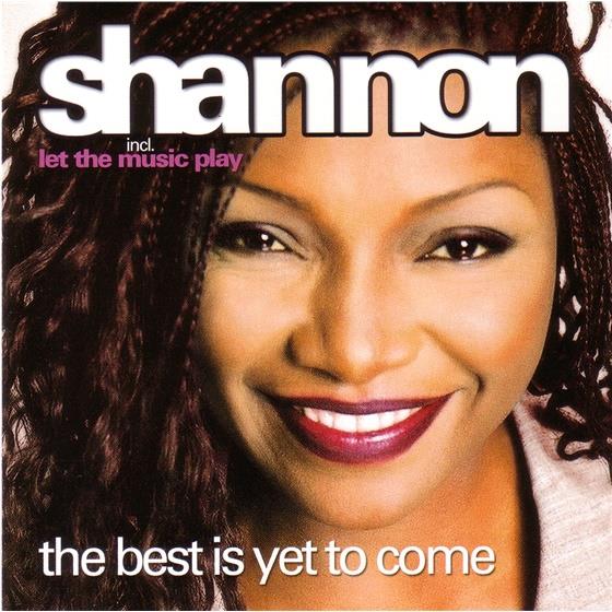 Shannon - Best Is Yet To Come