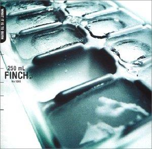 Finch - What It Is To Burn