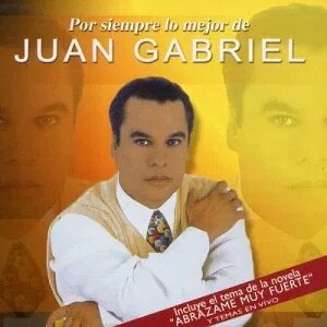 Juan Gabriel - Por Siempre Lo Mejor De