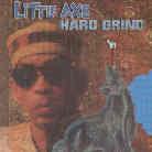 Little Axe - Hard Grind
