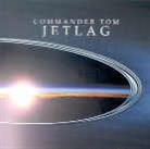 Commander Tom - Jetlag