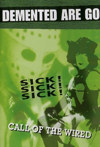 Demented Are Go - Sick Sick Sick / Call of the wired