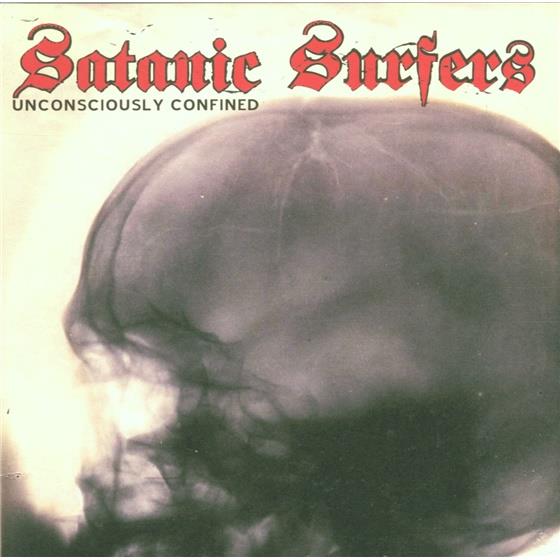Satanic Surfers - Unconsciously Confined
