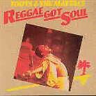 Toots & The Maytals - Reggae Got Soul
