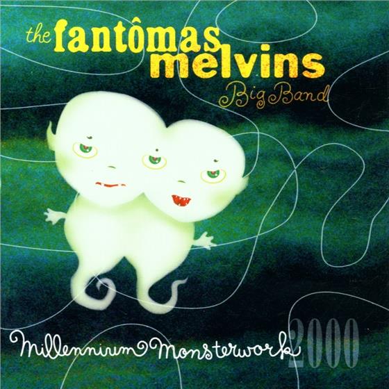 Fantomas (Patton/Osborne/Lombardo) & The Melvins - Millennium Monsterwork