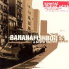 Bananafishbones - A Town Called Seven Limited Edition