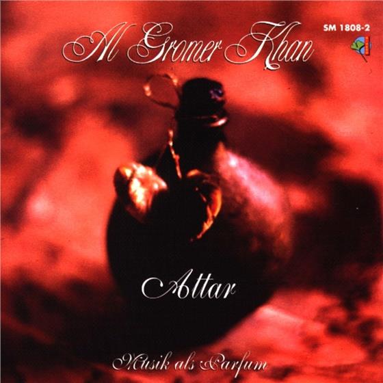 Al Gromer Khan - Attar - Musik Als Parfum
