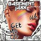 Basement Jaxx - Get Me Off