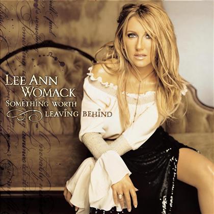 Lee Ann Womack - Something Worth Leaving