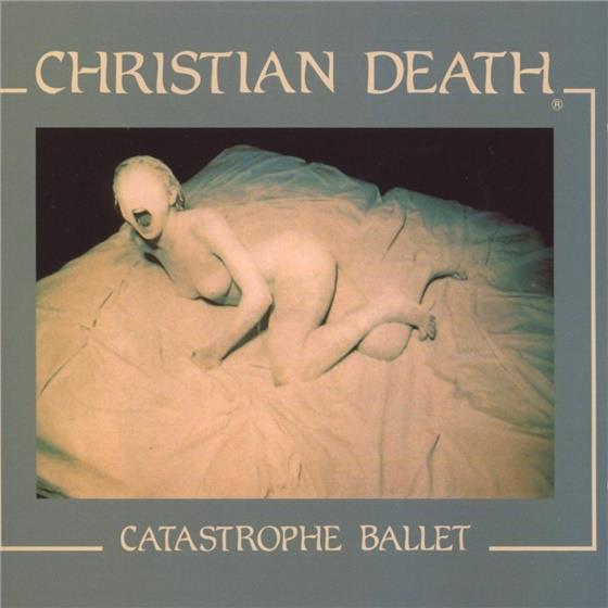 Christian Death - Catastrophe Ballet
