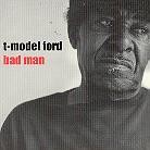 T-Model Ford - Bad Man